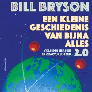 Een kleine geschiedenis van bijna alles 2.0 - luisterboek