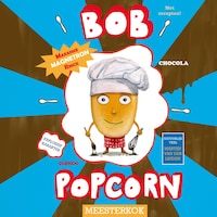 Bob Popcorn Meesterkok