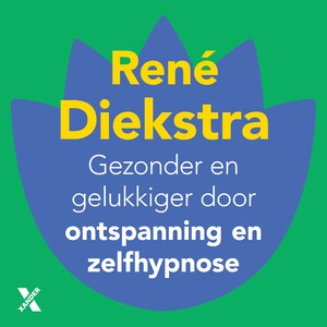 Gezonder en gelukkiger door ontspanning en zelfhypnose - luisterboek