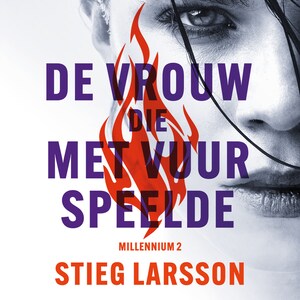 Millennium deel 2: De vrouw die met vuur speelde - luisterboek
