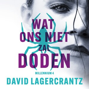 Millennium deel 4: Wat ons niet zal doden - luisterboek