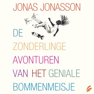De zonderlinge avonturen van het geniale bommenmeisje - luisterboek