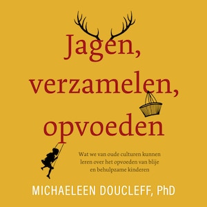 Jagen, verzamelen, opvoeden - luisterboek