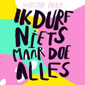 Ik durf niets maar doe alles - luisterboek