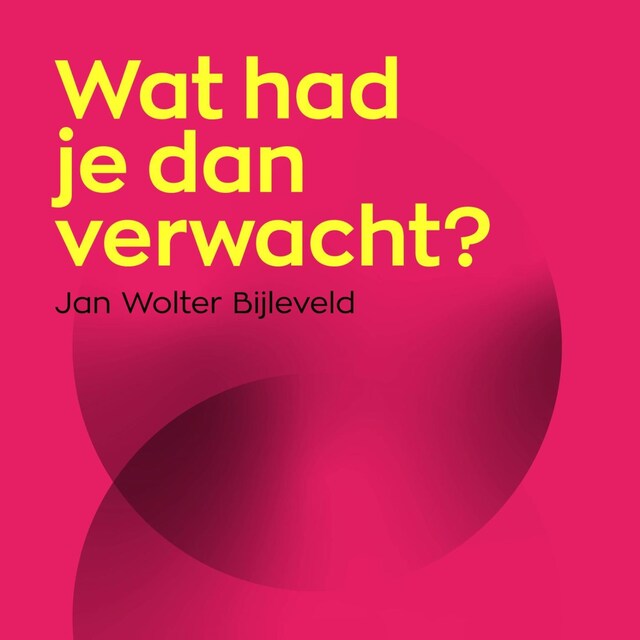 Boekomslag van Wat had je dan verwacht?