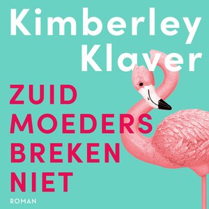 Zuid-moeders breken niet - luisterboek