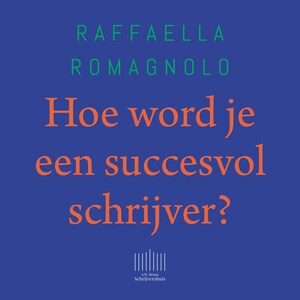Hoe word je een succesvol schrijver? - luisterboek