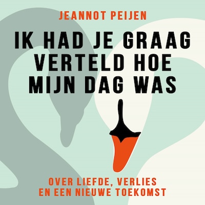 Ik had je graag verteld hoe mijn dag was