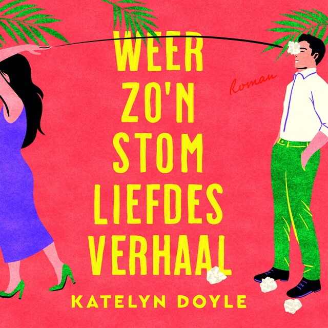 Couverture de livre pour Weer zo'n stom liefdesverhaal