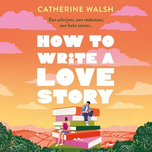 How to Write a Love Story - luisterboek