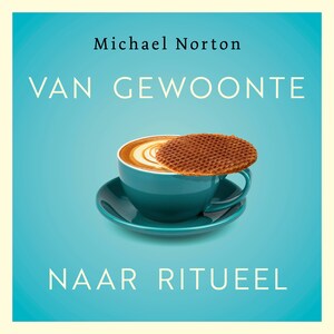 Van gewoonte naar ritueel - luisterboek