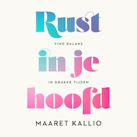 Rust in je hoofd