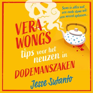 Vera Wongs tips voor het neuzen in dodemanszaken - luisterboek