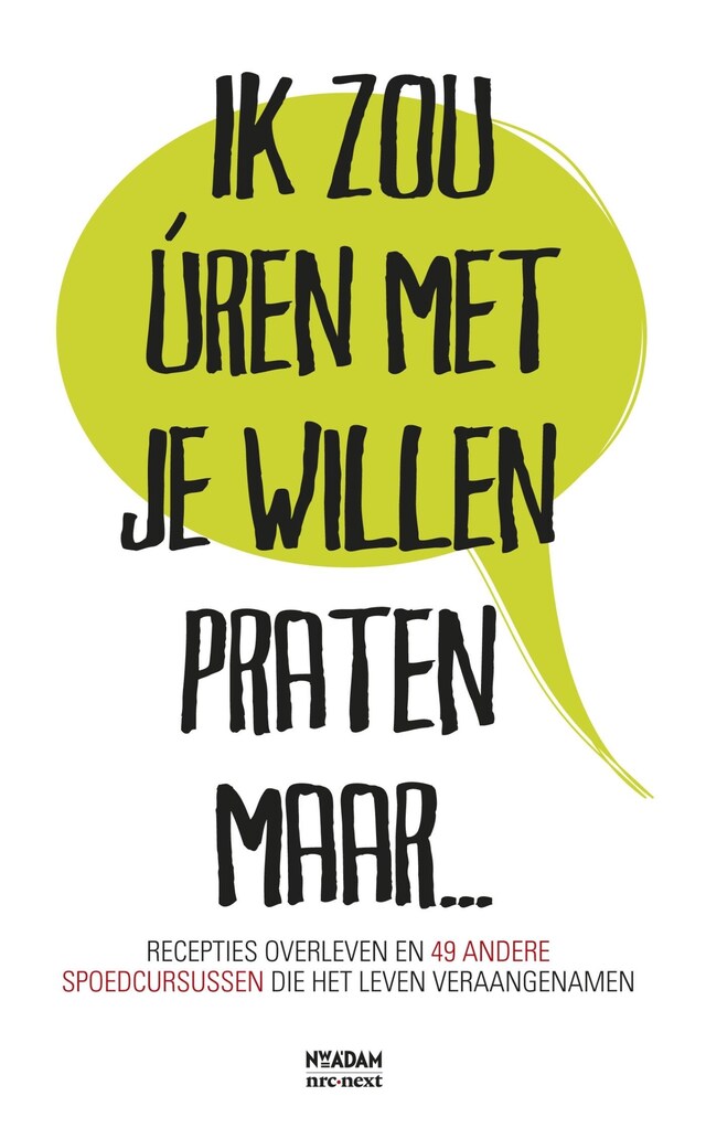 Book cover for Ik zou úren met je willen praten maar...