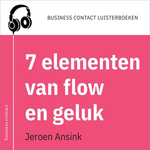 De 7 elementen van flow en geluk - luisterboek