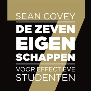 De zeven eigenschappen voor effectieve studenten - luisterboek