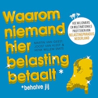 Waarom niemand hier belasting betaalt - behalve jij