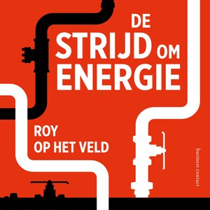 De strijd om energie - luisterboek