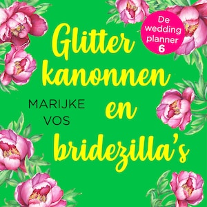 Glitterkanonnen en bridezilla's - luisterboek