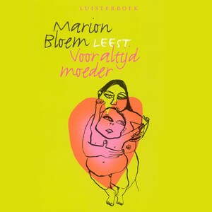 Voor altijd moeder - luisterboek