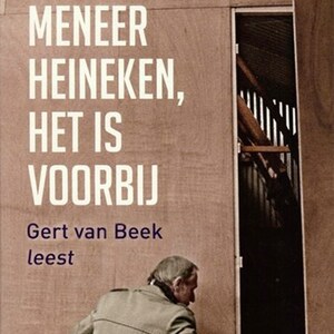 Meneer Heineken, het is voorbij - luisterboek