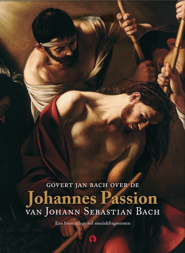 Book cover for Govert Jan Bach over de Johannes Passion van Johann Sebastian Bach