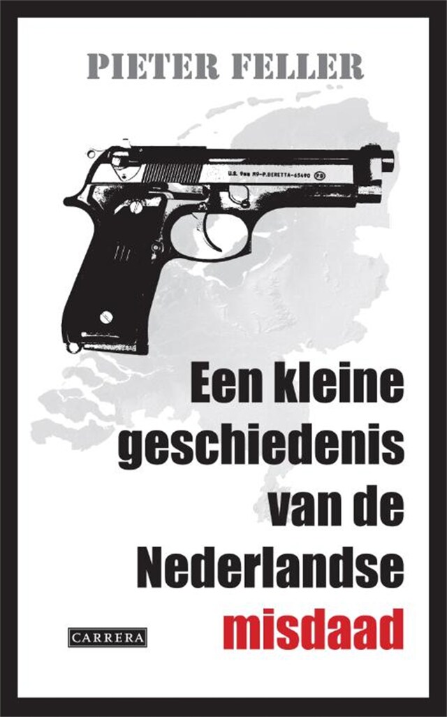 Book cover for Een kleine geschiedenis van de Nederlandse misdaad