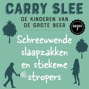 Schreeuwende slaapzakken en stiekeme stropers - luisterboek
