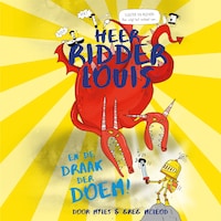 Heer ridder Louis en de draak der DOEM!