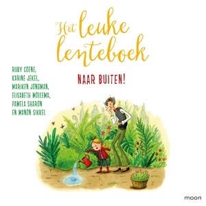 Het leuke lenteboek - Naar buiten! - luisterboek
