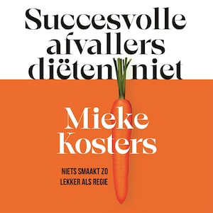 Succesvolle afvallers diëten niet - luisterboek