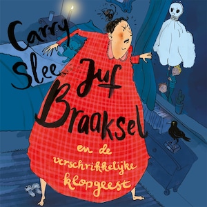 Juf Braaksel en de verschrikkelijke klopgeest - luisterboek