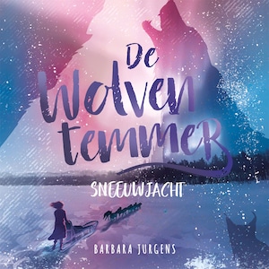 De wolventemmer: Sneeuwjacht - luisterboek