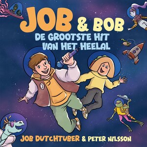 Job en Bob De grootste hit van het heelal - luisterboek