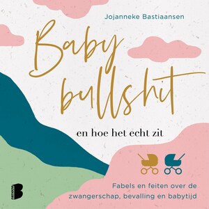 Babybullshit en hoe het echt zit - luisterboek