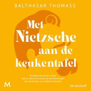 Met Nietzsche aan de keukentafel - luisterboek