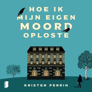 Hoe ik mijn eigen moord oploste - luisterboek