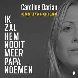 Ik zal hem nooit meer papa noemen - luisterboek