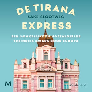 De Tirana Express - luisterboek