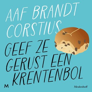 Geef ze gerust een krentenbol - luisterboek