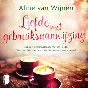 Liefde met gebruiksaanwijzing - luisterboek
