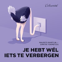 Je hebt wél iets te verbergen