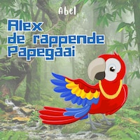 Alex De Rappende Papegaai