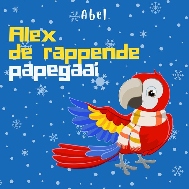 Kirjankansi teokselle Alex de rappende papegaai - Winterverhalen