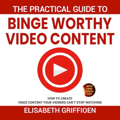 The practical guide to binge-worthy video content