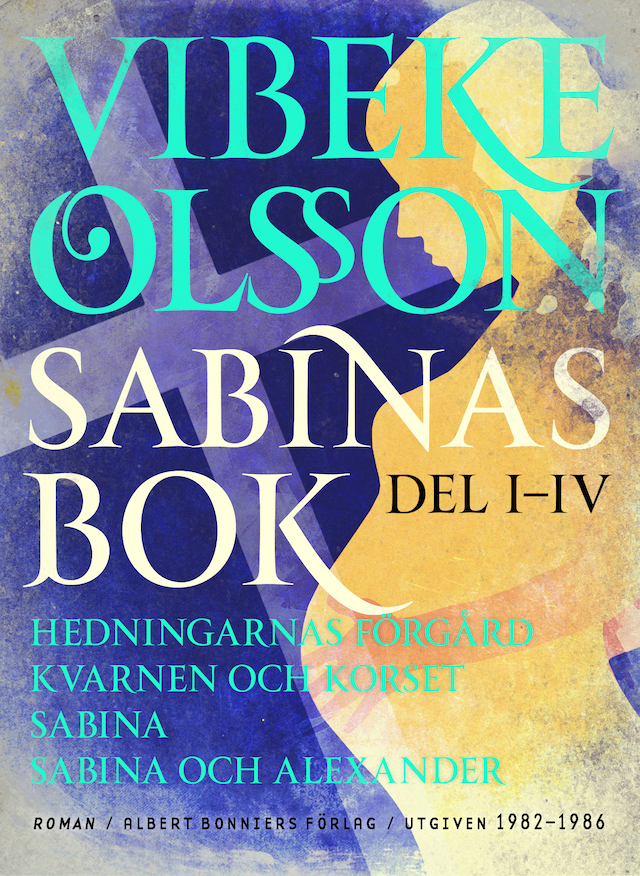 Couverture de livre pour Sabinas bok : Hedningarnas förgård ; Kvarnen och korset ; Sabina ; Sabina och Alexander