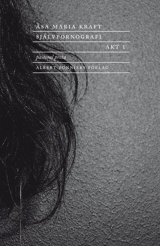 Självpornografi. Akt 1 : Pastoral prosa bookCoverFor