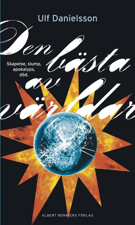 Den bästa av världar : skapelse, slump, apokalyps, död bookCoverFor