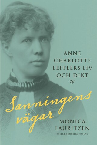 Sanningens vägar : Anne Charlotte Lefflers liv och dikt bookCoverFor