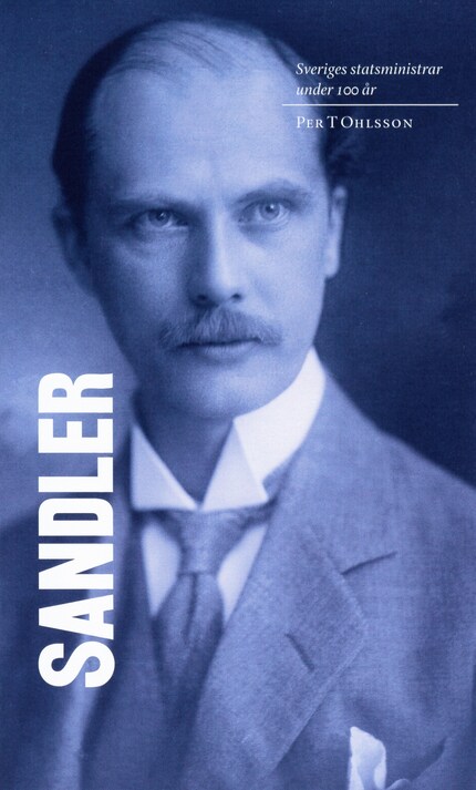 Sveriges statsministrar under 100 år : Rickard Sandler bookCoverFor